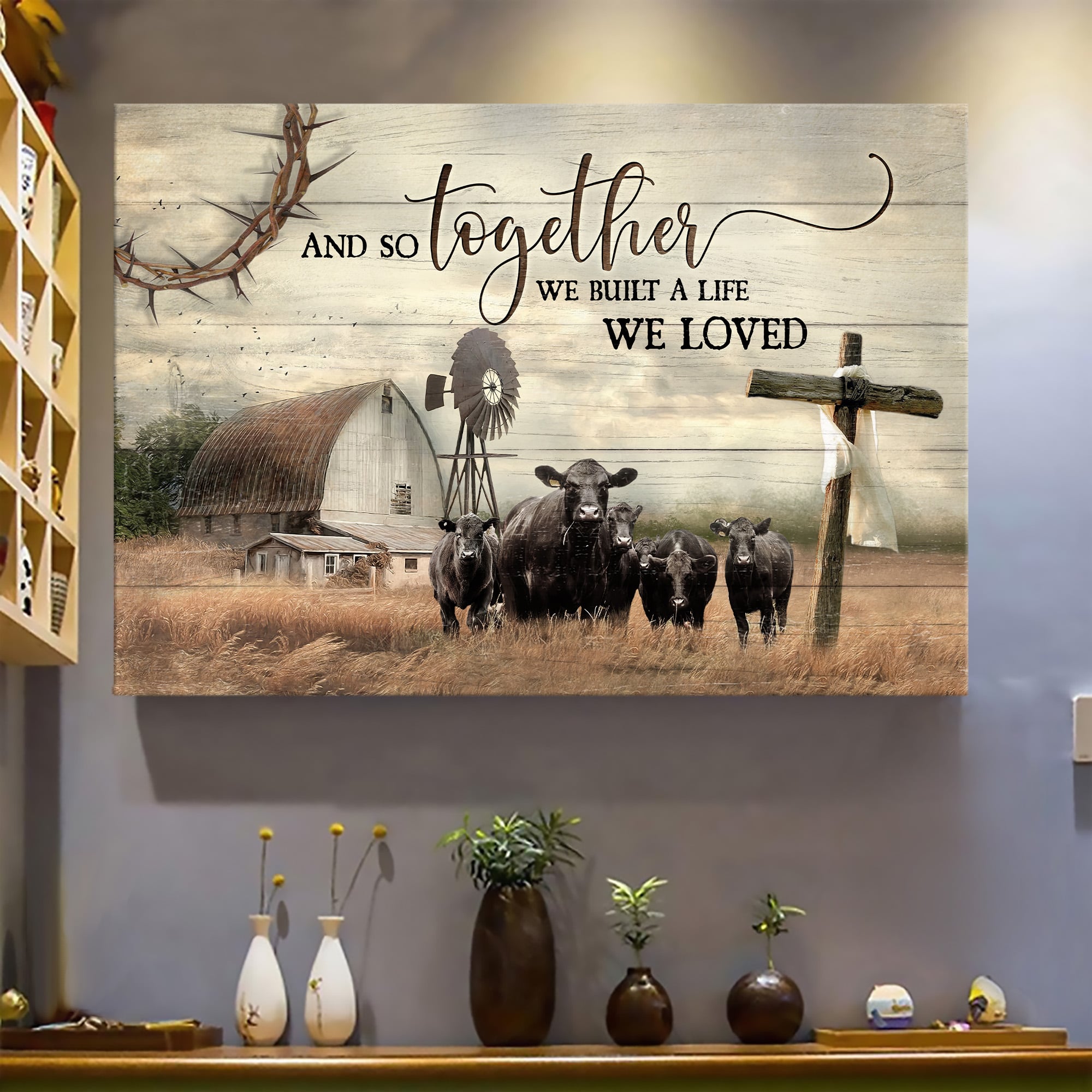 Aberdeen Angus, Wooden Cross, Old Barn Painting, And so together we built a life we loved - Couple Landscape Canvas Prints, Wall Art