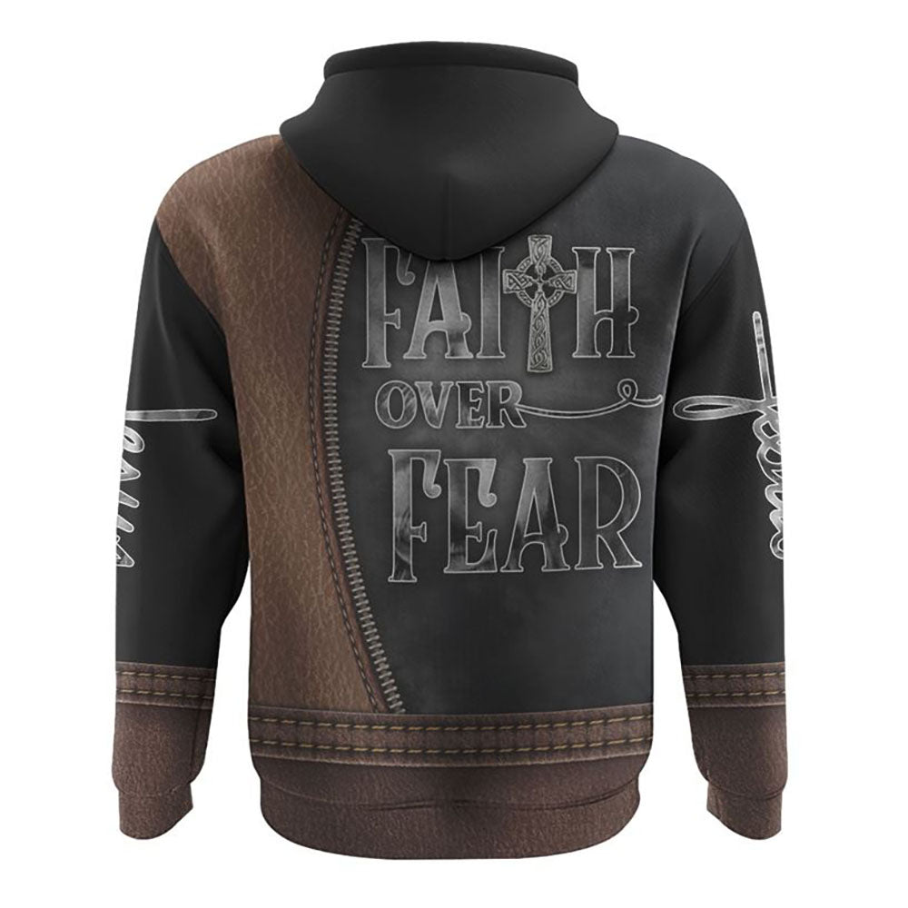 Faith Over Fear Jesus Cross Leather All Over Print 3D Hoodie, Christian Hoodie, Christian Sweatshirt, Bible Verse Shirt