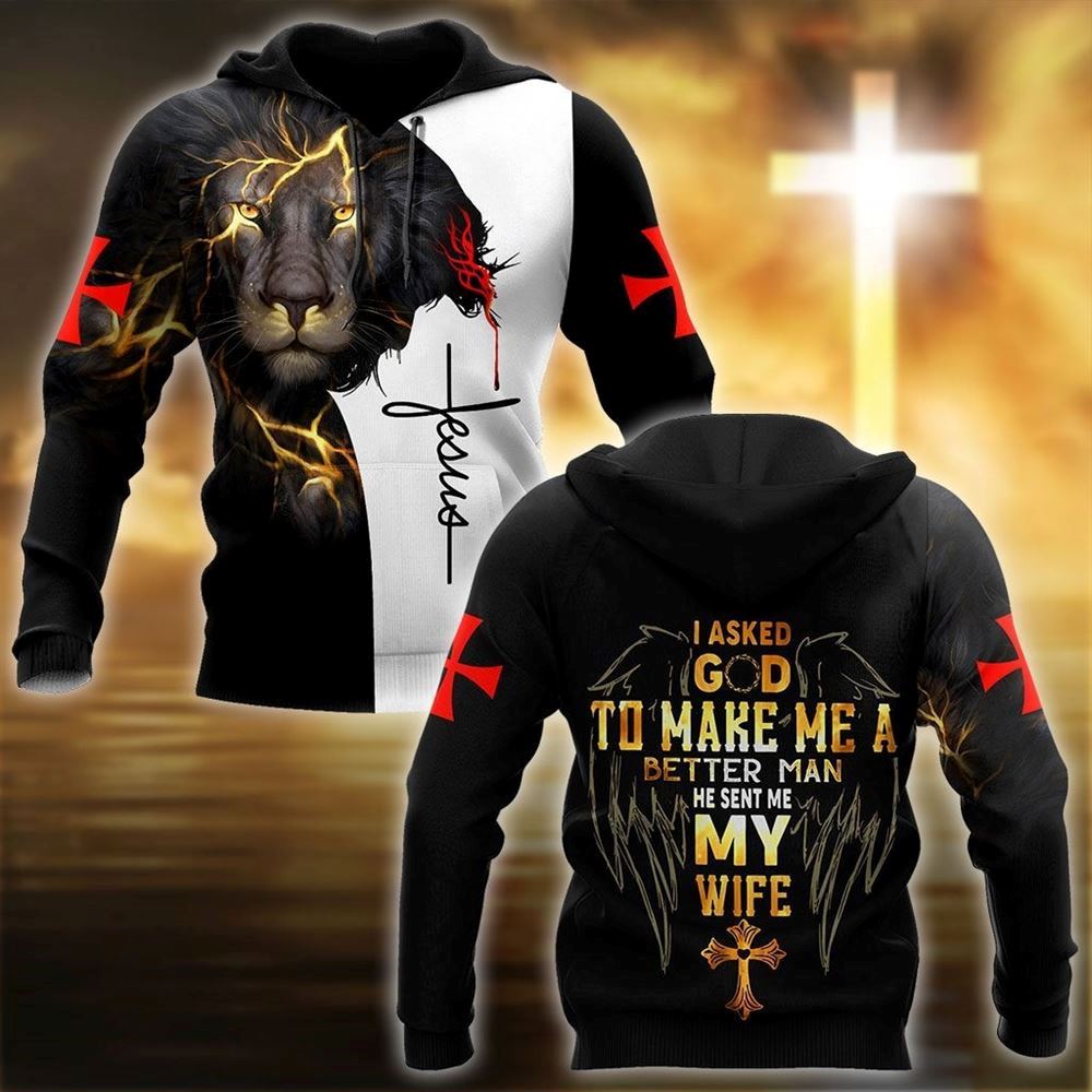 I Asked God To Make Me A Better Man God 3D Hoodie For Man And Women, Jesus Printed 3D Hoodie