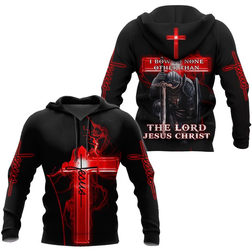 I Bow To None Other Than The Lord Jesus Christ God 3D Hoodie For Man And Women, Jesus Printed 3D Hoodie