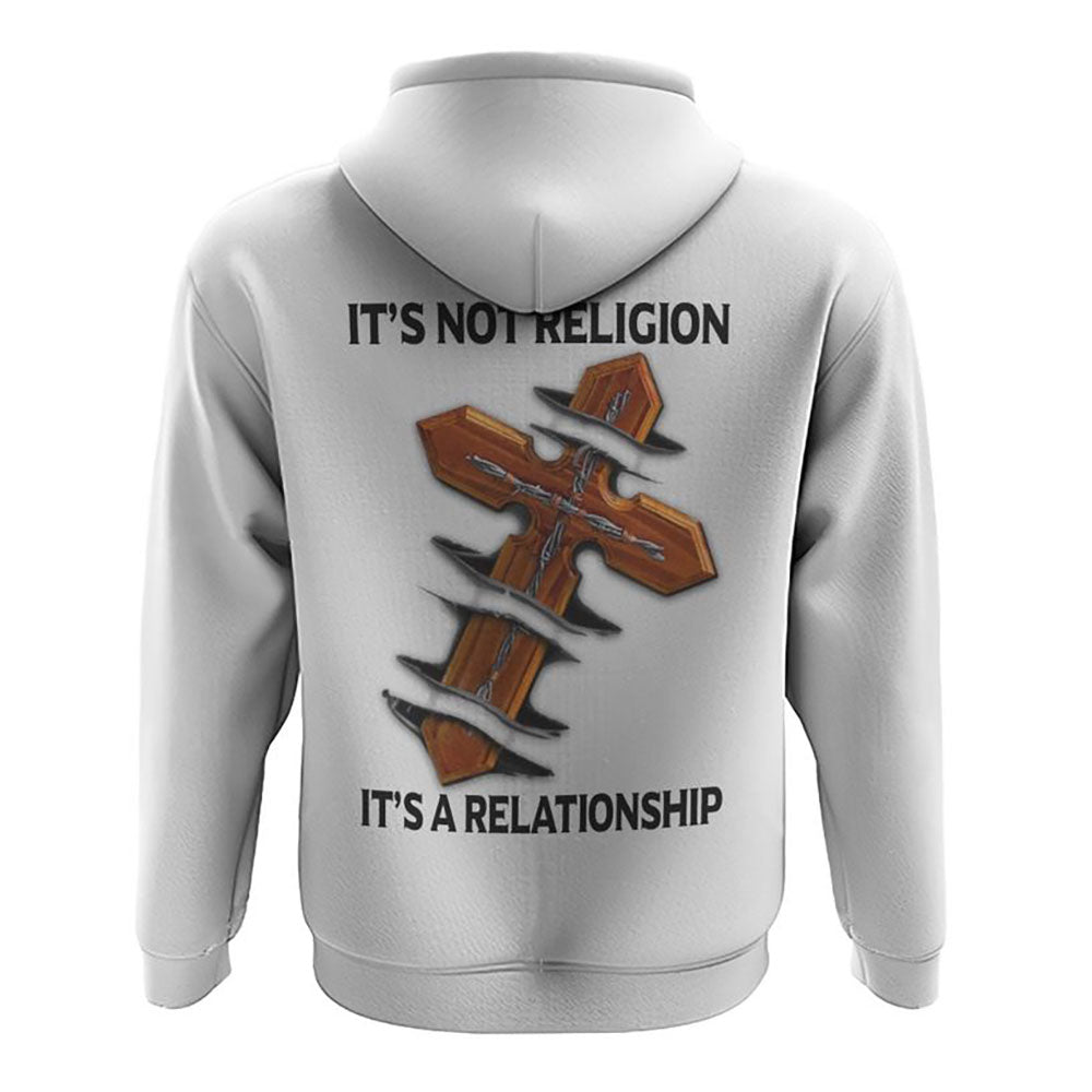It's Not A Religion It's A Relationship Cross All Over Print 3D Hoodie, Christian Hoodie, Christian Sweatshirt, Bible Verse Shirt