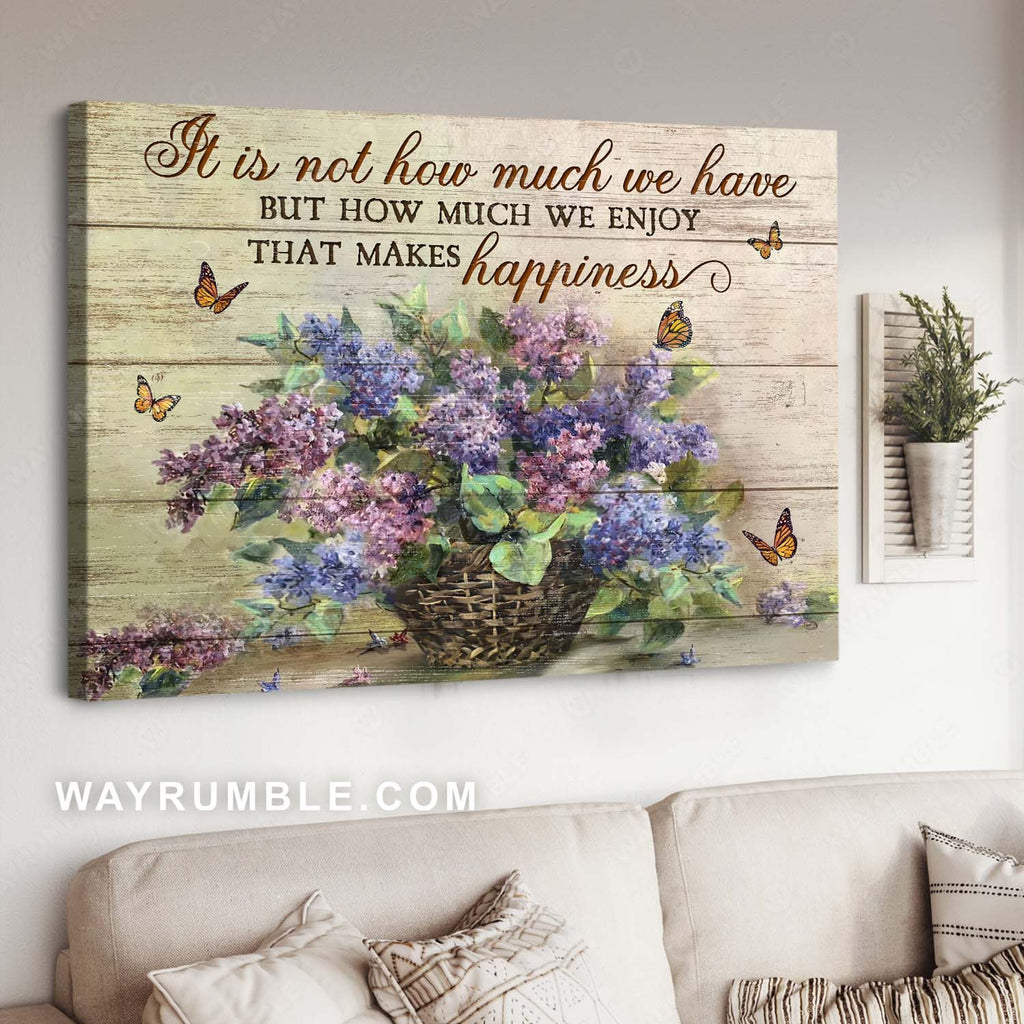 Flower basket, Monarch butterfly, Stunning flower, It is not how much we have - Jesus Landscape Canvas Prints, Home Decor Wall Art
