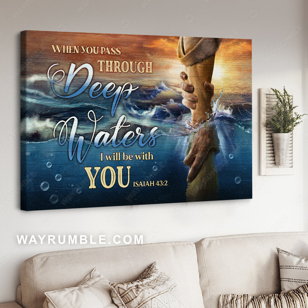 Jesus's hand, Deep ocean, Dark night, When you pass through deep waters - Jesus Landscape Canvas Prints, Christian Wall Art
