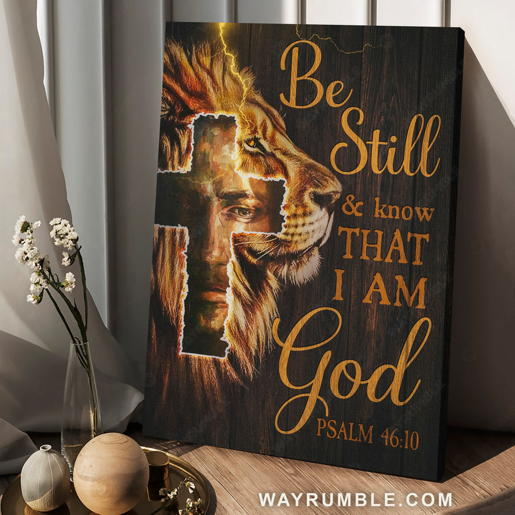 Unique cross, Lion of Judah, Home Decoration, Be still and know that I am God - Jesus Portrait Canvas Prints, Home Decor Wall Art