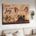 Little French Bulldog, Monarch butterfly, Gift for dog lover, Today I choose joy - Jesus Landscape Canvas Prints, Home Decor Wall Art