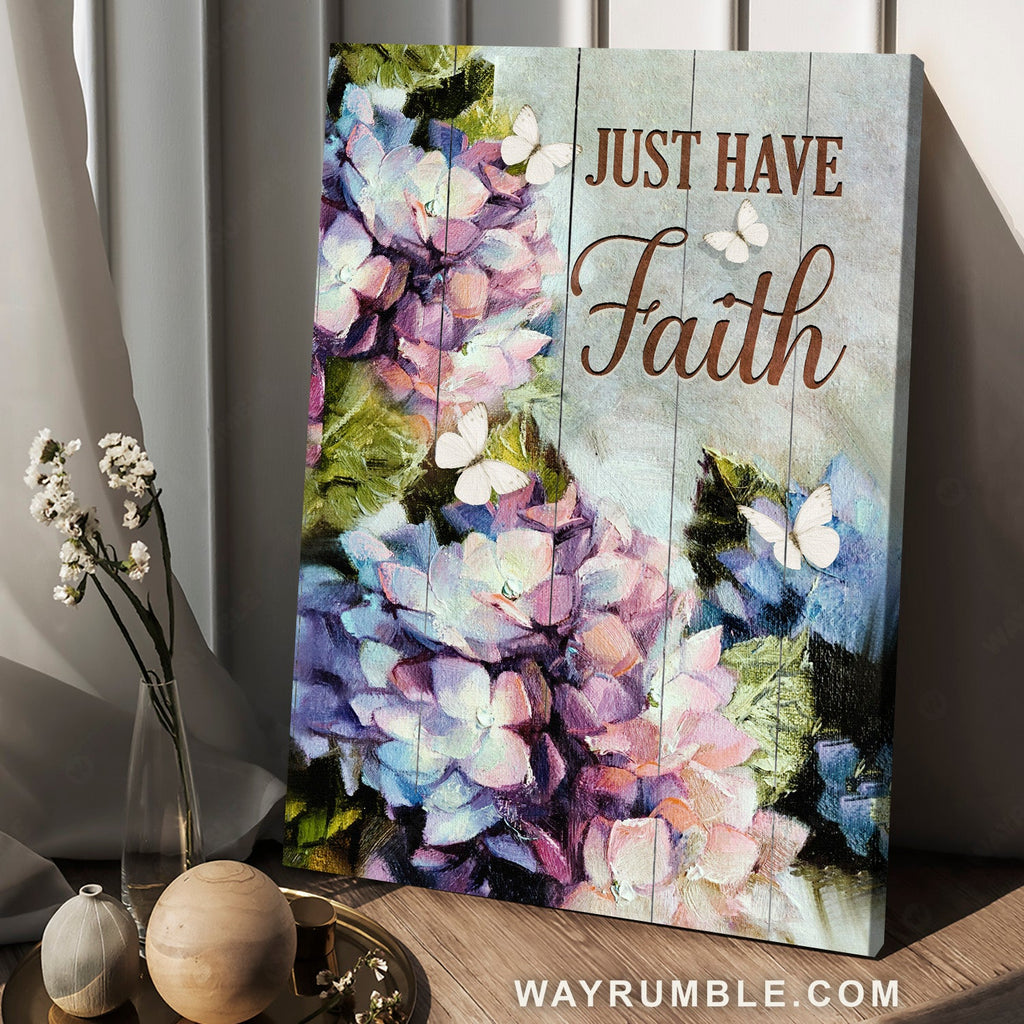Hydrangea frame, Pastel flower, White butterfly, Just have faith - Jesus Portrait Canvas Prints, Home Decor Wall Art
