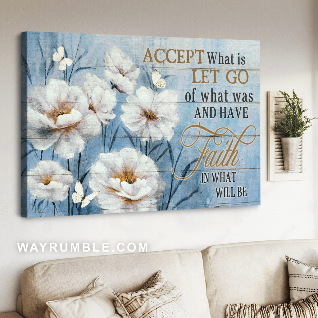 Watercolor garden, White flower field, Butterfly, Accept what is let go - Jesus Landscape Canvas Prints, Home Decor Wall Art