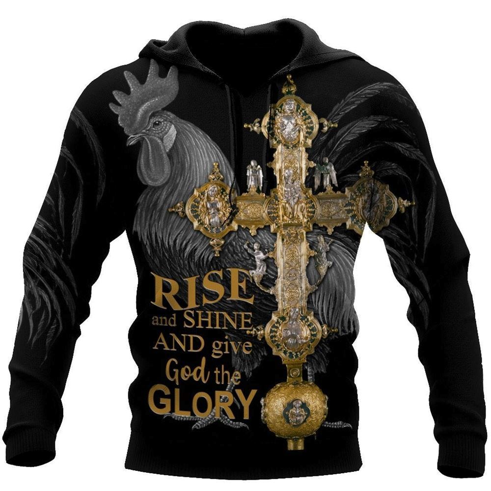 Rooster Rise And Shine And Give God The Glory God 3D Hoodie For Man And Women, Jesus Printed 3D Hoodie
