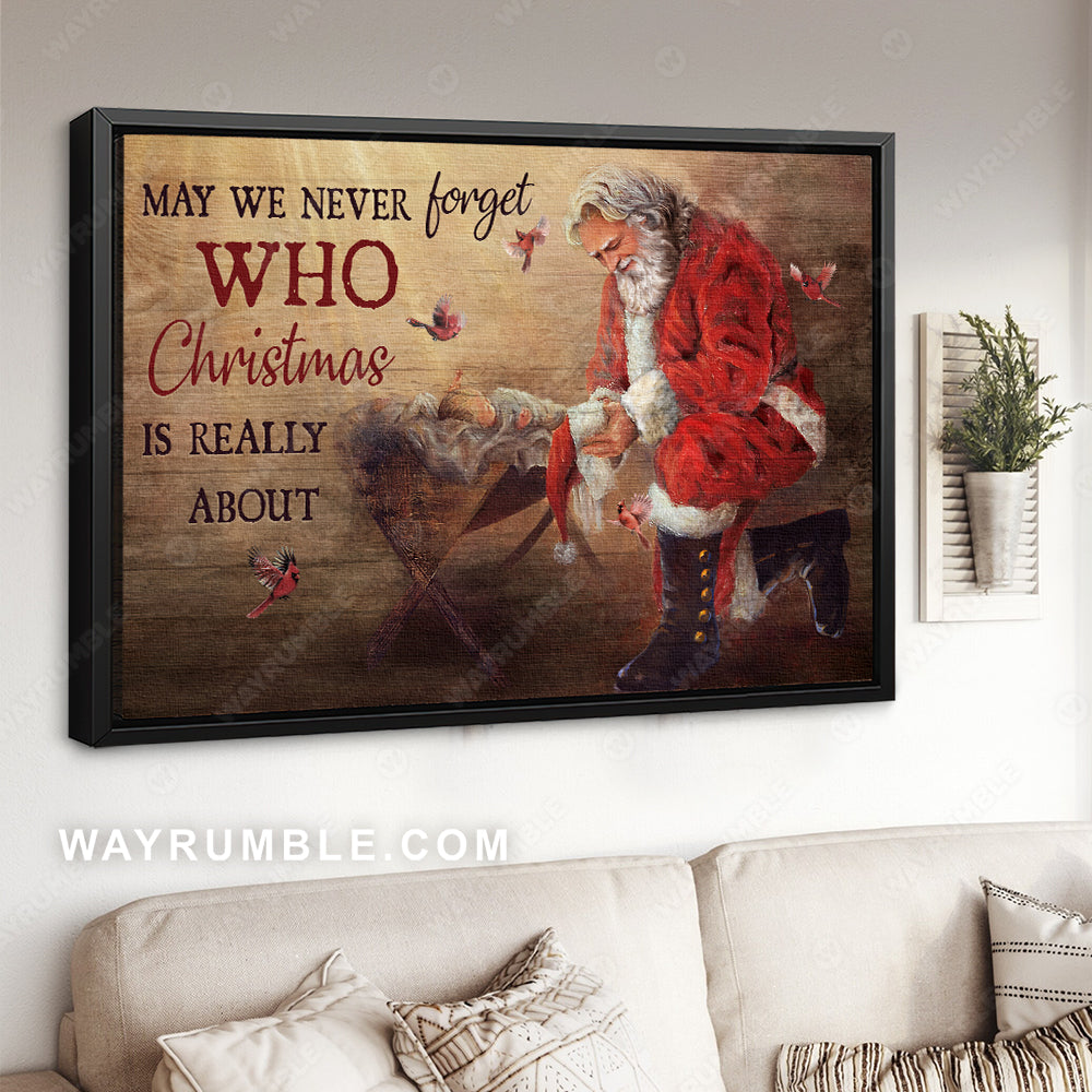 Birth of Jesus, Red cardinal, Santa Claus, Never forget who Christmas is really about - Jesus Landscape Canvas Prints, Home Decor Wall Art