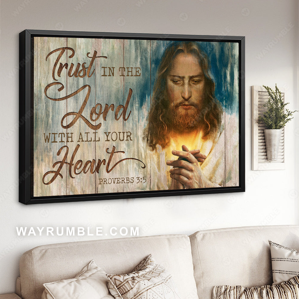 Bible verse, Jesus painting, Inspirational quote, Trust in the Lord with all your heart - Jesus Landscape Canvas Prints, Christian Wall Art