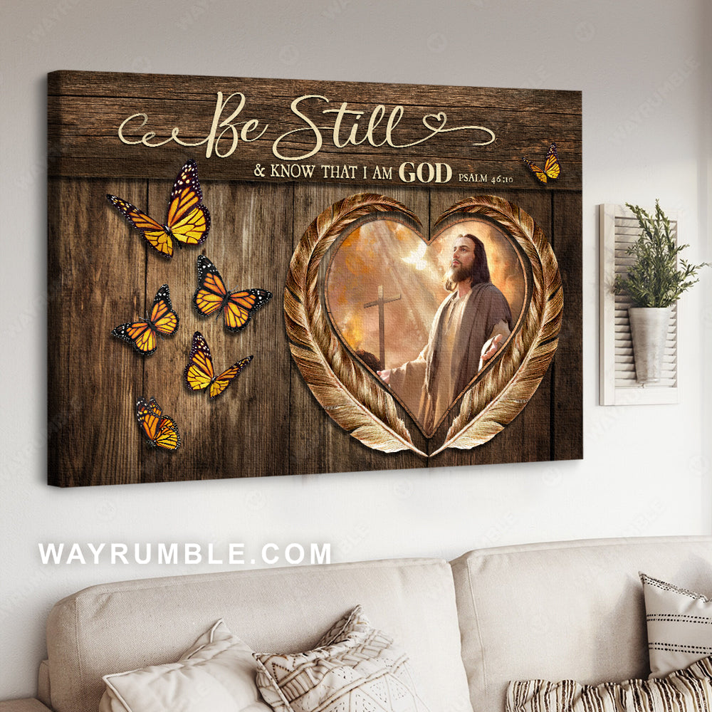 Bible verse, Monarch butterfly, Jesus painting, Be still & know that I am God - Jesus Landscape Canvas Prints, Christian Wall Art