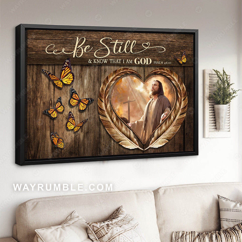 Bible verse, Monarch butterfly, Jesus painting, Be still & know that I am God - Jesus Landscape Canvas Prints, Christian Wall Art