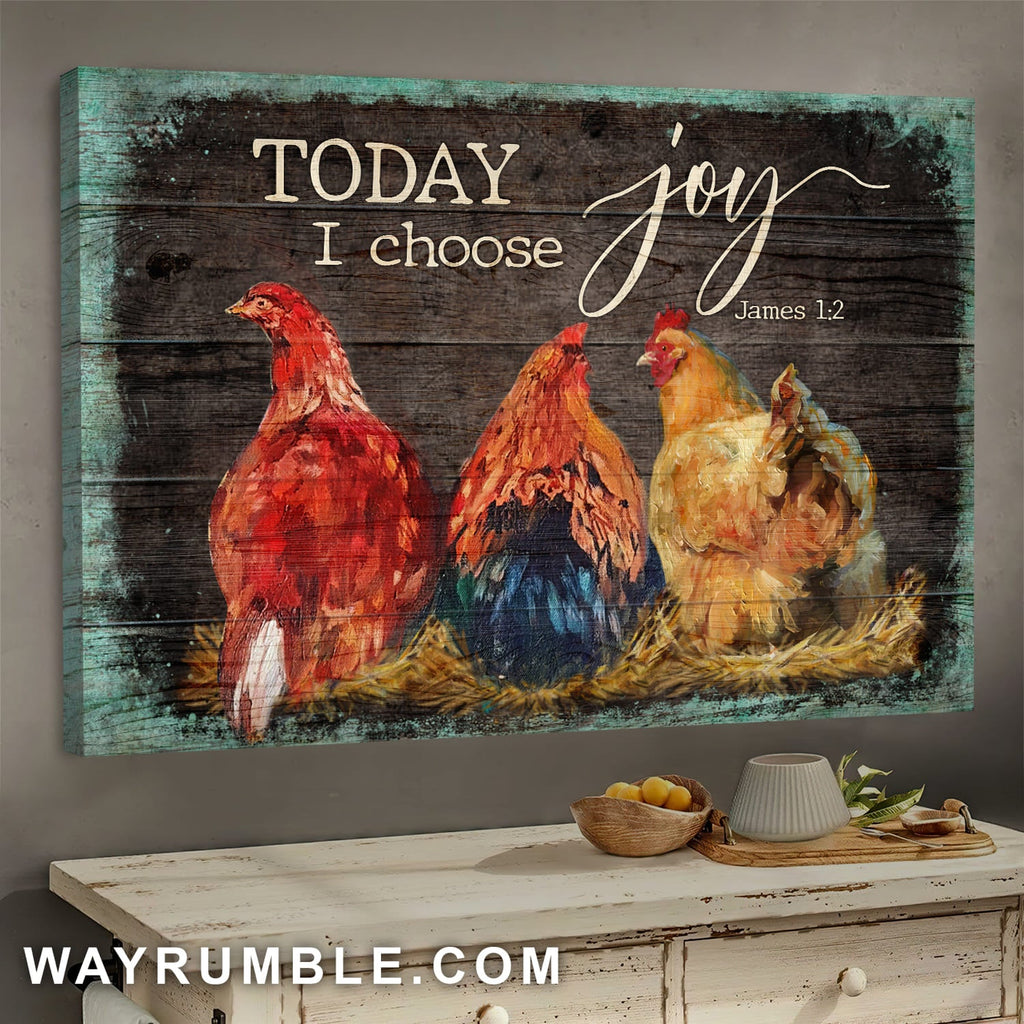 Chicken family, Today I choose joy - Jesus Landscape Canvas Prints Wall Art